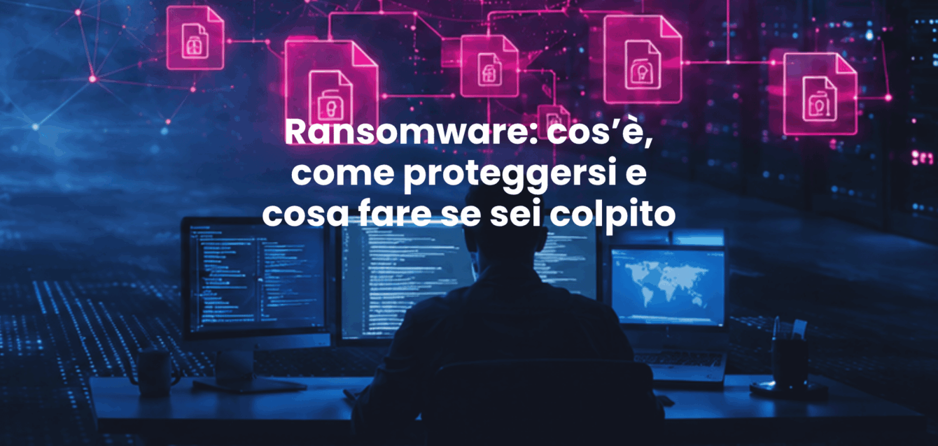 Ransomware: cos’è, come proteggersi e cosa fare se sei colpito